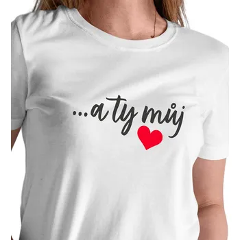 Dámské triko - A ty můj XXL