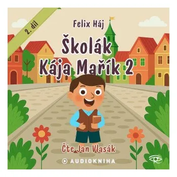 Školák Kája Mařík 2 - Felix Háj