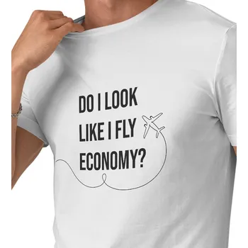 Pánské tričko Pánské triko bílé - Do I look like I fly economy? 4XL