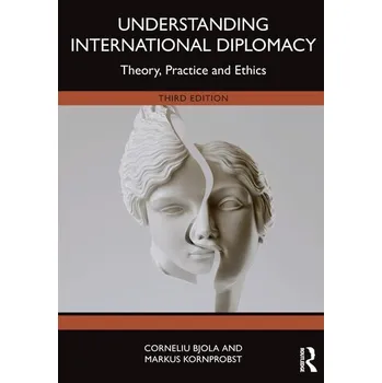 Understanding International Diplomacy - Bjola, Corneliu (University of Oxford, UK); Holmes, Marcus (William and Mary College, USA) [EN] (2025, Brožovaná, Taylor & Francis)