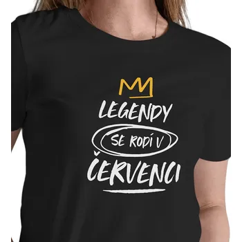 Dámské tričko Dámské triko černé - Legendy se rodí v červenci S