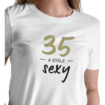 Dámské triko - 35 a stále sexy XXL