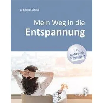 Mein Weg in die Entspannung - Schmid, Norman