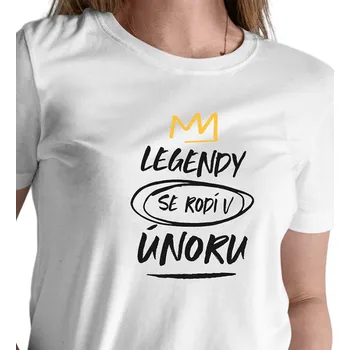 Dámské tričko Dámské triko bílé - Legendy se rodí v únoru S