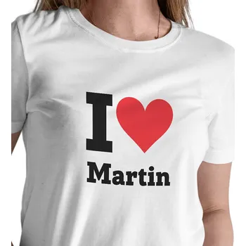 Dámské bílé tričko s nápisem - I love Martin XXL