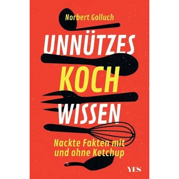 Unnützes Kochwissen - Golluch, Norbert