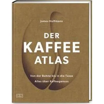 Der Kaffeeatlas - Hoffmann, James [DE] (2023, Firma, ZS Verlag)