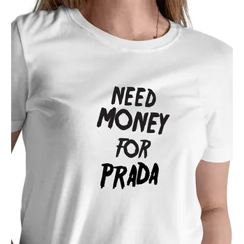 Dámské tričko bílé - Need money for Prada XS