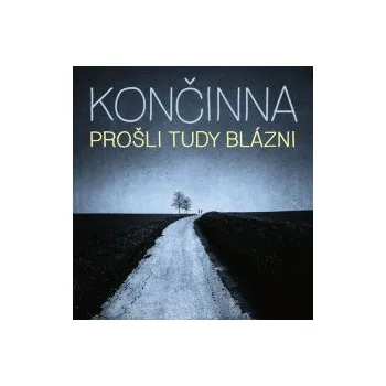 Česká hudba Prošli tudy blázni - Končinna [CD]