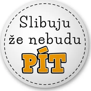 Placka s nápisem Slibuju, že nebudu pít