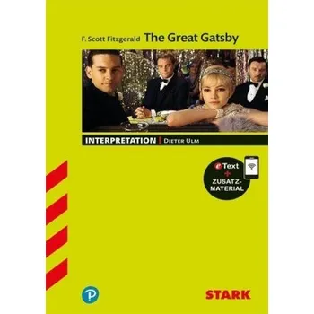 Anglický jazyk STARK F. Scott Fitzgerald: The Great Gatsby - Englisch - Interpretationen, m. 1 Buch, m. 1 Beilage - Ulm, Dieter