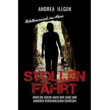 Stollenfahrt - Illgen, Andrea [DE] (2022, Brožovaná, EPV Verlagsgesellschaft M)