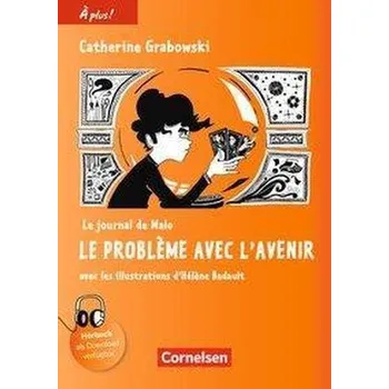 Kniha À plus ! Nouvelle édition. Band 4 - Le journal de Malo / Le problème avec l'avenir - Mann-Grabowski, Catherine