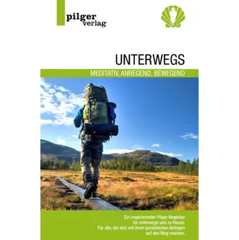 Unterwegs - meditativ, anregend, bewegend - Hecking, Heinz
