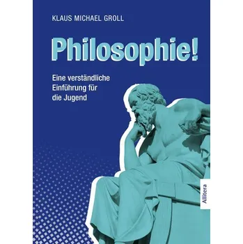 Philosophie! - Groll, Klaus M.