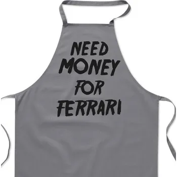 Kuchyňská zástěra Zástěra šedá - Need money for Ferrari