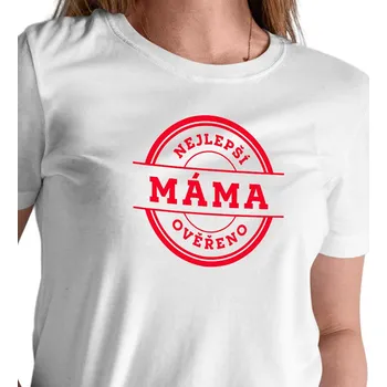 Dámské tričko Dámské triko bílé - Nejlepší máma, ověřeno XL