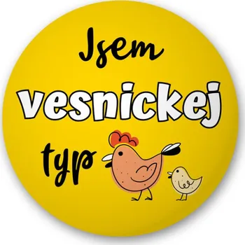 Jsem vesnickej typ - Placka s nápisem