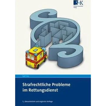 Strafrechtliche Probleme im Rettungsdienst - Tries, Ralf [DE] (2022, Brožovaná, Stumpf + Kossendey GmbH)
