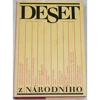 Literární biografie Deset z Národního: Slavné premiéry českých her na scénách Národního divadla