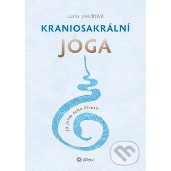 Kniha Kraniosakrální jóga - Lucie Uhlířová Grada