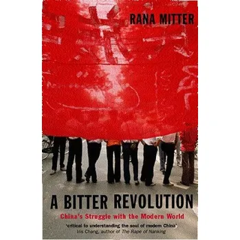 Kniha Bitter Revolution – Rana (Lecturer in the History and Politics of Modern China at the Unversity of Oxford) Mitter (EN)