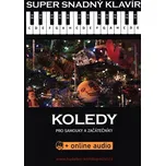 Super Snadný Klavír - Koledy pro samouky a začátečníky - kolektiv autorů