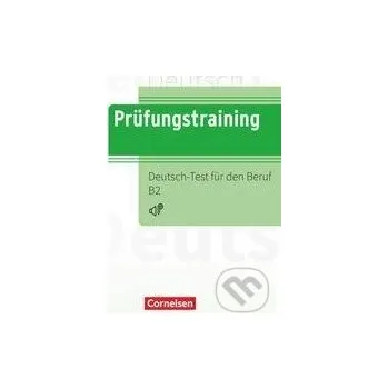 Německý jazyk Prüfungstraining DaF B2 - Deutsch-Test für den Beruf B2 - Übungsbuch mit Lösungsbeileger und Audio-Download - Cornelsen Verlag Cornelsen Verlag