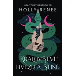 Království hvězd a stínů - Holly Renee…