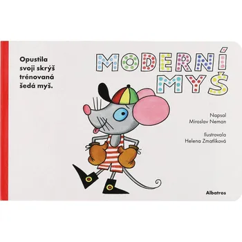 Pohádka _Ostatní 1_ Knížka baby dětská Moderní myš Helena Zmatlíková s básničkami CZ 10421025