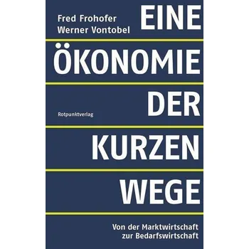 Eine Ökonomie der kurzen Wege - Frohofer, Fred