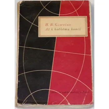 Gisevius H. B. - Až k hořkému konci