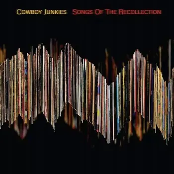 Zahraniční hudba Songs of the Recollection (2022) Cowboy Junkies Vinylová Deska (LP)
