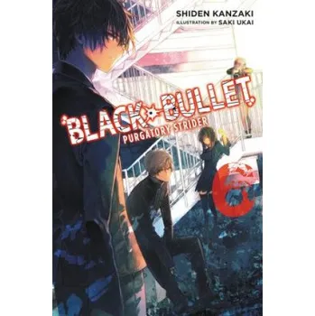 Cizojazyčná kniha Black Bullet, Vol. 6 (light novel) – Shiden Kanzaki (EN)