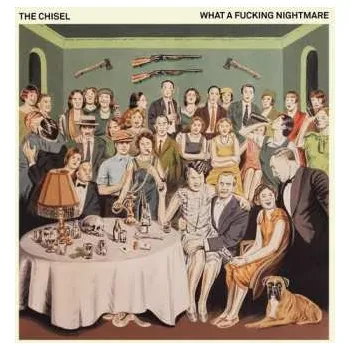 Zahraniční hudba LP The Chisel: What A Fucking Nightmare L 2024