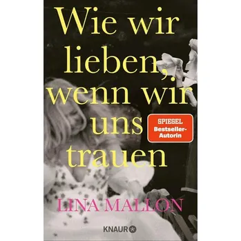 Wie wir lieben, wenn wir uns trauen - Mallon, Lina