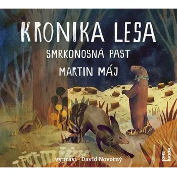 Kronika lesa 2 - Smrkonosná past - C... Martin Máj