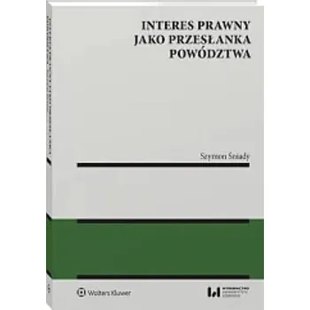 Učebnice Interes prawny jako przesłanka powództwa - Szymon Śniady