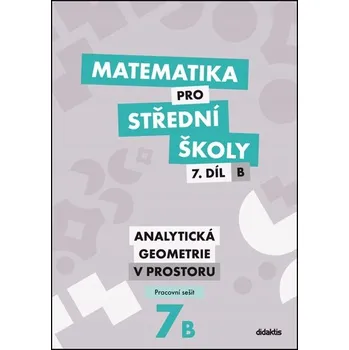 Přírodní věda Matematika pro střední školy 7.díl B Pracovní sešit Jana Kalová