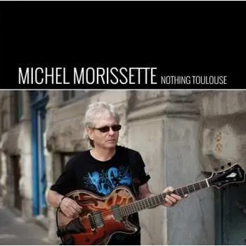 Zahraniční hudba CD Michel Morissette: Nothing Toulouse 2015