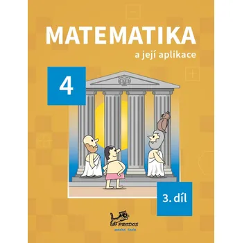 Matematika Matematika a její aplikace pro 4. ročník - 3. díl