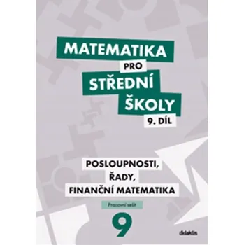 Přírodní věda Matematika pro střední školy 9. díl Pracovní sešit Magda Králová; Milan Navrátil