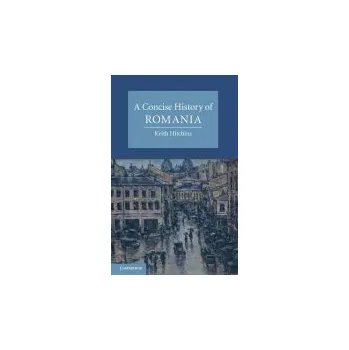 A Concise History of Romania - Keith Hitchins Cambridge University Press