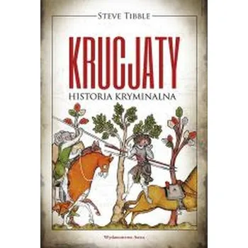 Krucjaty Historia kryminalna - Tibble, Steve