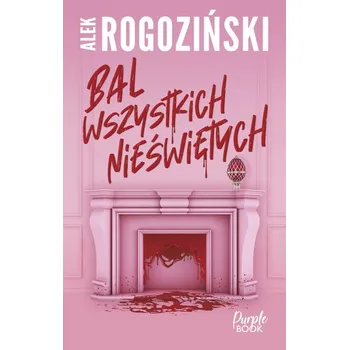 Bal wszystkich nieświętych - Rogoziński Alek [PL] (2024, Měkká, Purple Book)