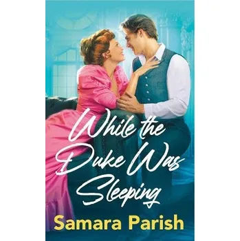 Cizí jazyk While the Duke Was Sleeping - Parish, Samara