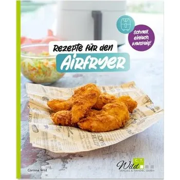 Rezepte für den AIRFRYER - Wild, Corinna