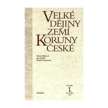 Velké dějiny zemí Koruny české I. - Naďa Profantová