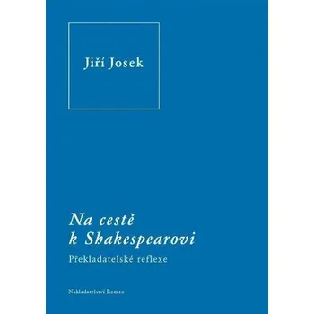 Kniha Na cestě k Shakespearovi - Překladatelské reflexe