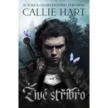Živé stříbro - Callie Hart (2025, pevná)